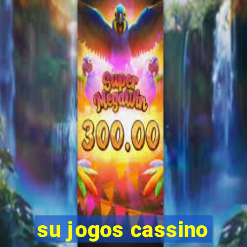 su jogos cassino